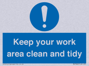 Keep your work area clean and tidy